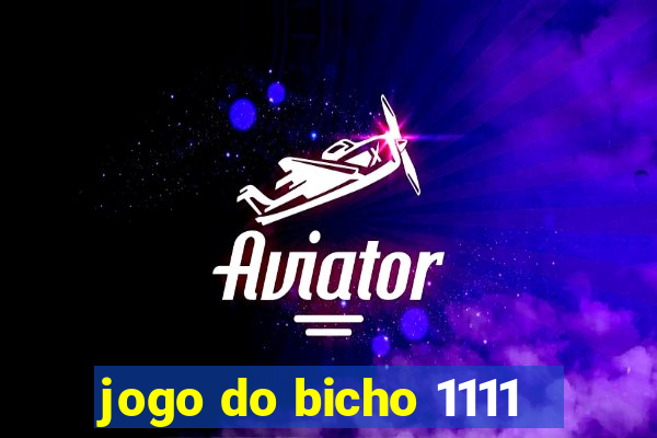 jogo do bicho 1111